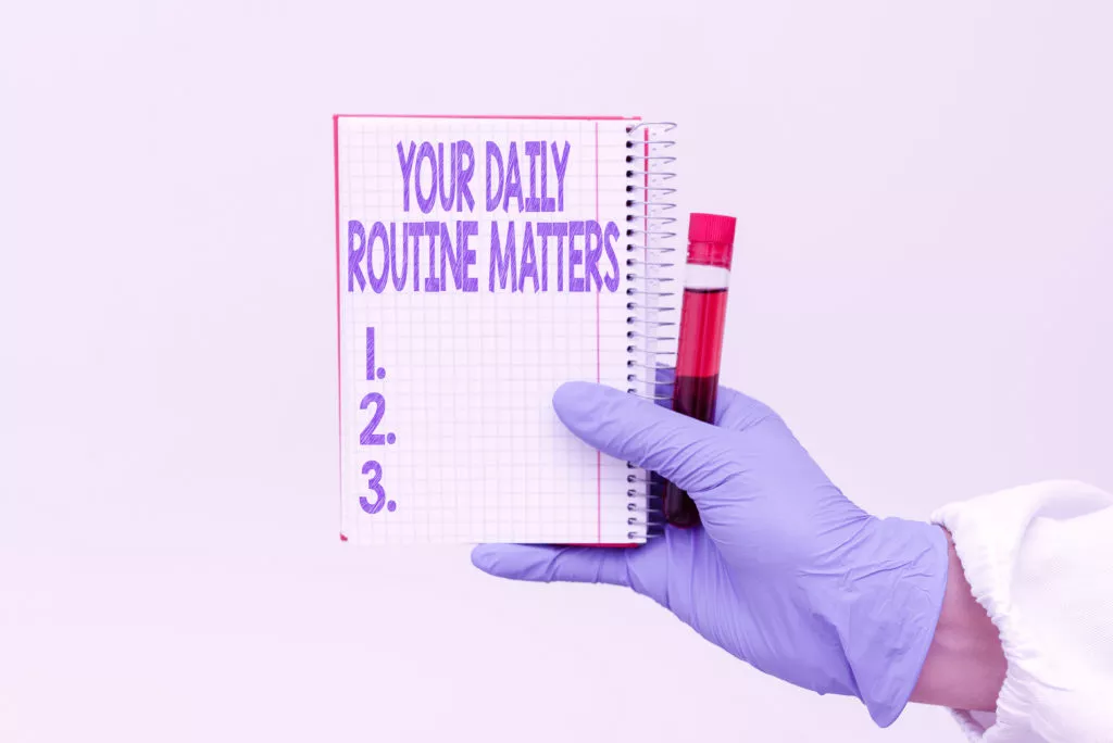 Text caption presenting Your Daily Routine Matters, Word Written on practice of regularly doing things in fixed order Studying Toxic Virus Analyzing Viral Discovery New Laboratory Experiment